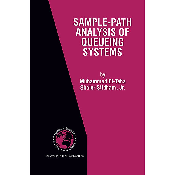 Sample-Path Analysis of Queueing Systems, Muhammad El-Taha, Shaler Stidham