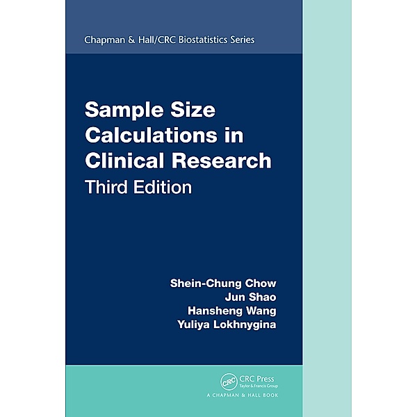 Sample Size Calculations in Clinical Research, Shein-Chung Chow, Jun Shao, Hansheng Wang, Yuliya Lokhnygina