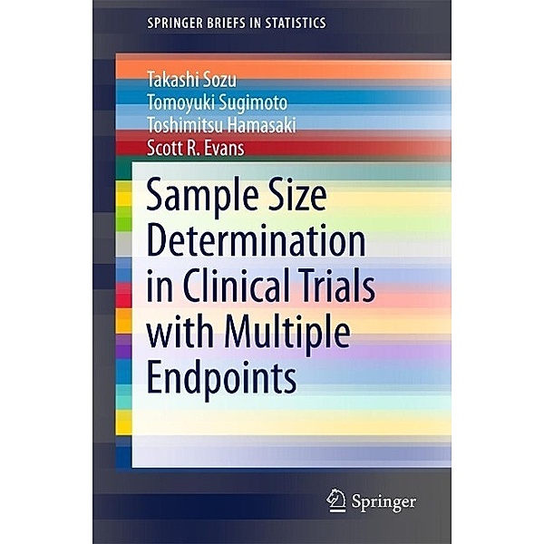 Sample Size Determination in Clinical Trials with Multiple Endpoints / SpringerBriefs in Statistics, Takashi Sozu, Tomoyuki Sugimoto, Toshimitsu Hamasaki, Scott R. Evans