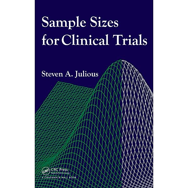 Sample Sizes for Clinical Trials, Steven A. Julious