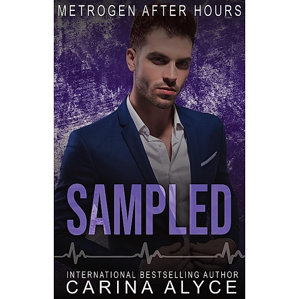 Sampled: A Steamy Medical Romance (MetroGen After Hours, #6) / MetroGen After Hours, Carina Alyce