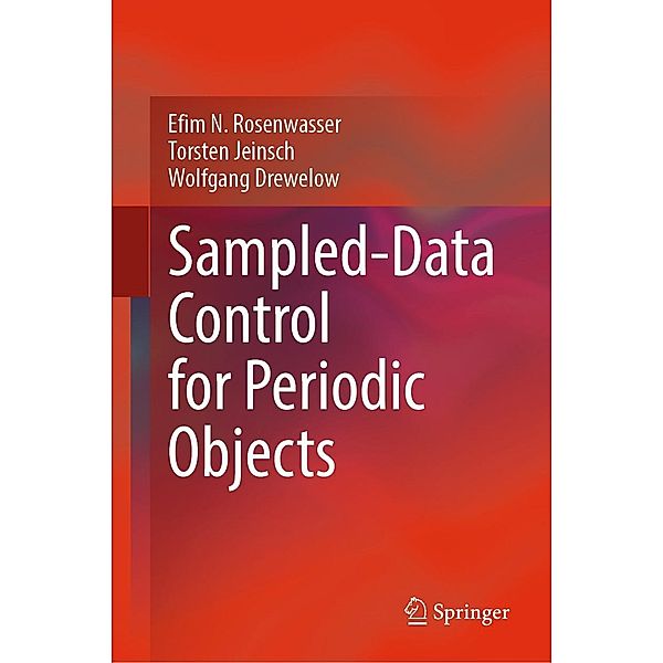 Sampled-Data Control for Periodic Objects, Efim N. Rosenwasser, Torsten Jeinsch, Wolfgang Drewelow