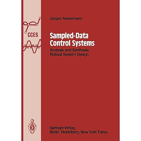 Sampled-Data Control Systems / Communications and Control Engineering, Jürgen Ackermann