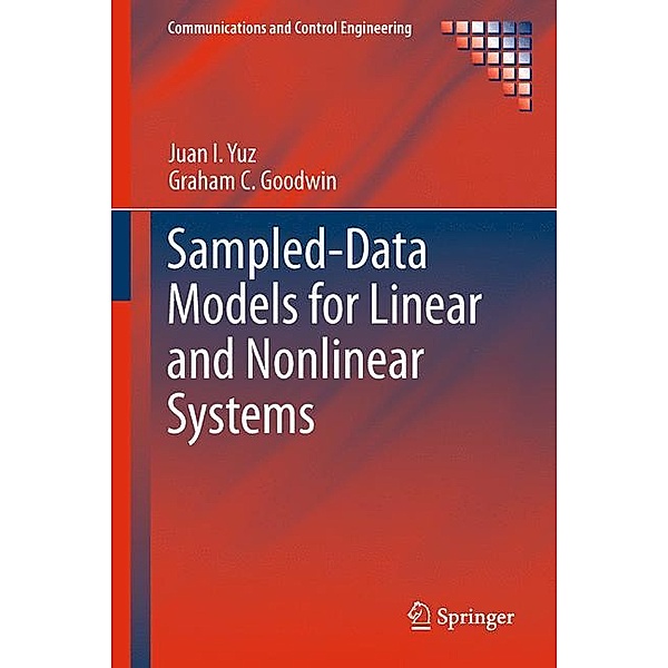 Sampled-Data Models for Linear and Nonlinear Systems, Juan I. Yuz, Graham C. Goodwin