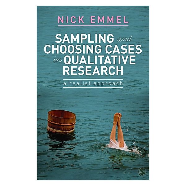 Sampling and Choosing Cases in Qualitative Research, Nick Emmel