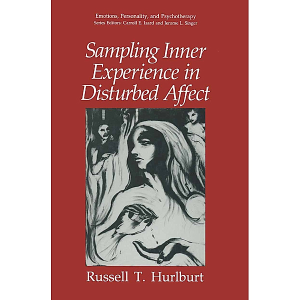 Sampling Inner Experience in Disturbed Affect, Russell T. Hurlburt