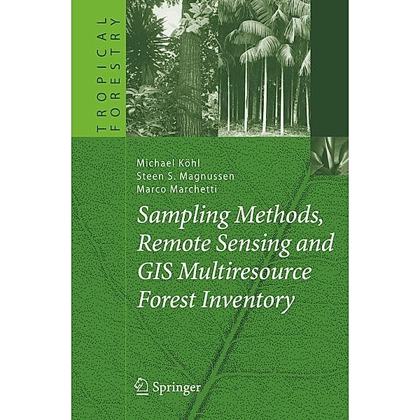 Sampling Methods, Remote Sensing and GIS Multiresource Forest Inventory, Michael Köhl, Steen S. Magnussen, Marco Marchetti