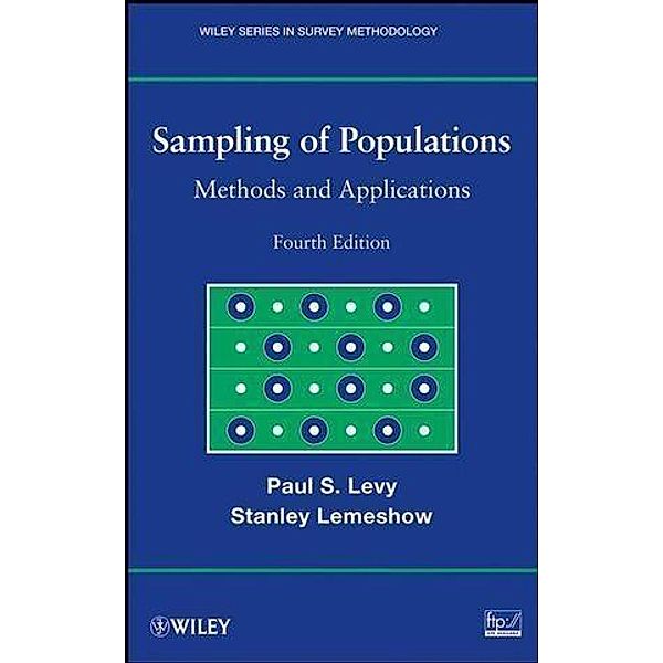 Sampling of Populations / Wiley Series in Survey Methodology, Paul S. Levy, Stanley Lemeshow