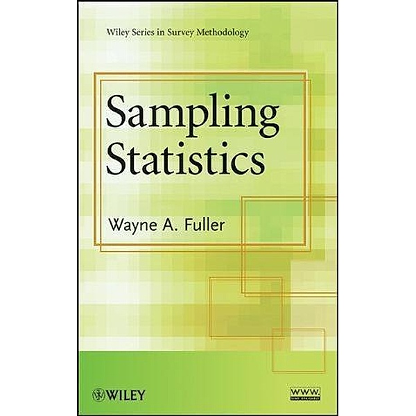Sampling Statistics / Wiley Series in Survey Methodology, Wayne A. Fuller