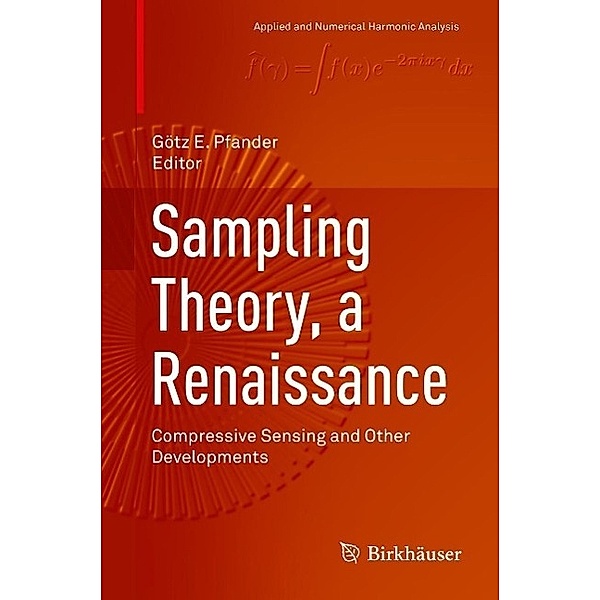 Sampling Theory, a Renaissance / Applied and Numerical Harmonic Analysis