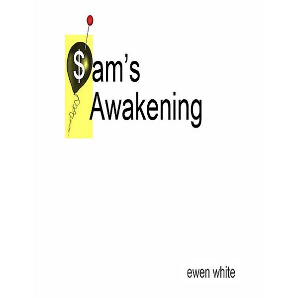 Sam's Awakening, Ewen White