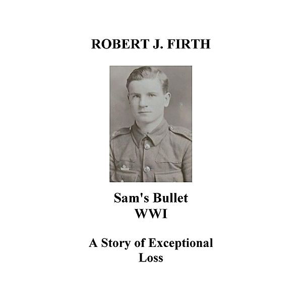 SAM'S BULLET, Robert Firth