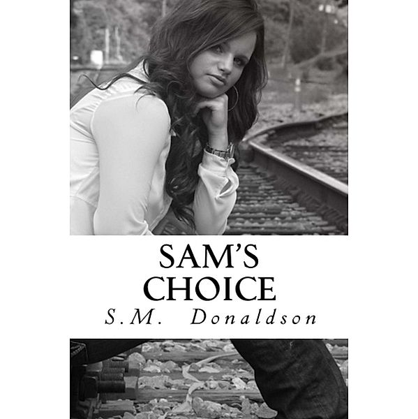 Sam's Choice (The Sam Series, #1) / The Sam Series, Sm Donaldson