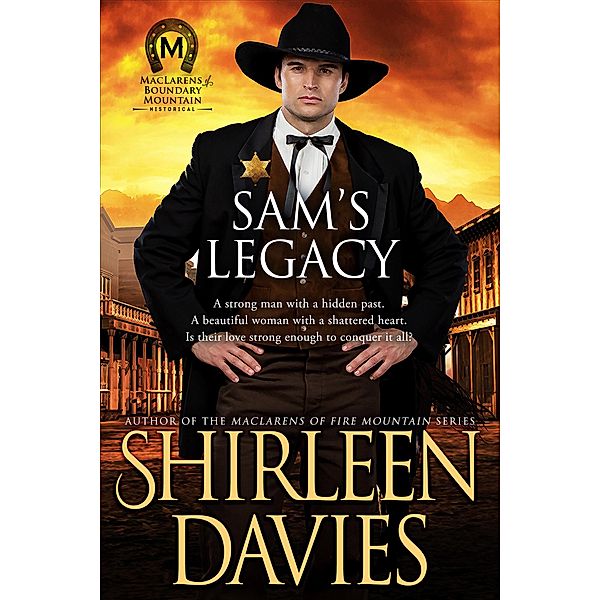 Sam's Legacy (MacLarens of Boundary Mountain Historical Western Romance, #4) / MacLarens of Boundary Mountain Historical Western Romance, Shirleen Davies