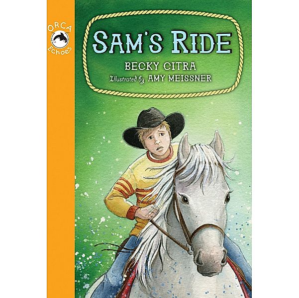 Sam's Ride / Orca Book Publishers, Becky Citra