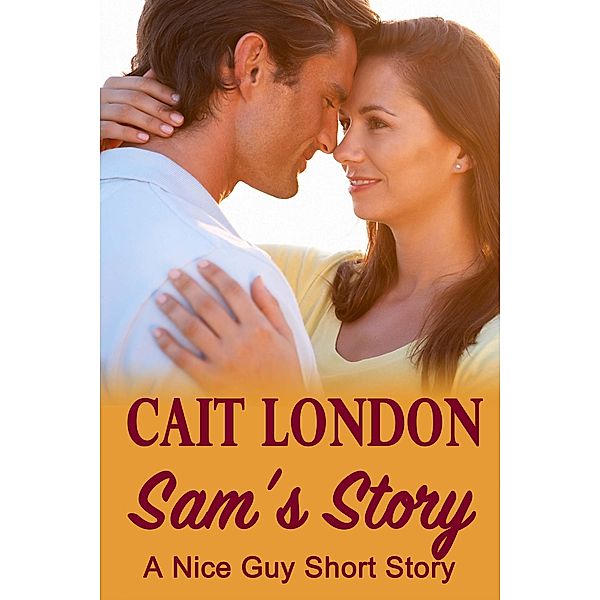 Sam's Story (A Nice Guys Short Story, #1) / A Nice Guys Short Story, Cait London