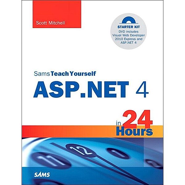 Sams Teach Yourself ASP.NET 4 in 24 Hours, Scott Mitchell