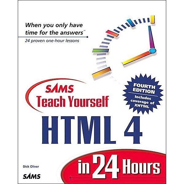 Sams Teach Yourself HTML 4 in 24 Hours, Dick Oliver