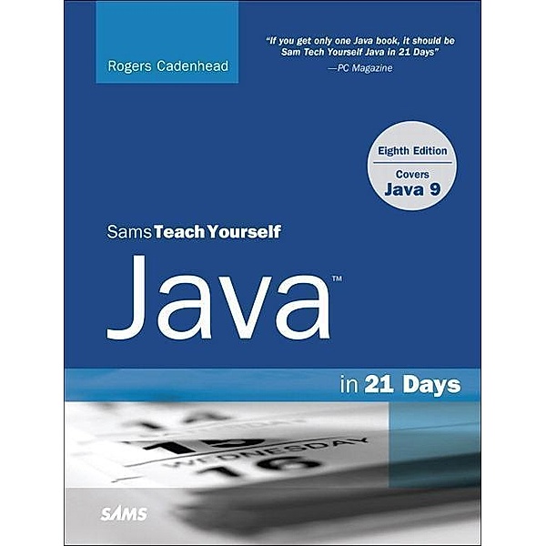 Sams Teach Yourself Java in 21 Days (Covers Java 11/12), Rogers Cadenhead