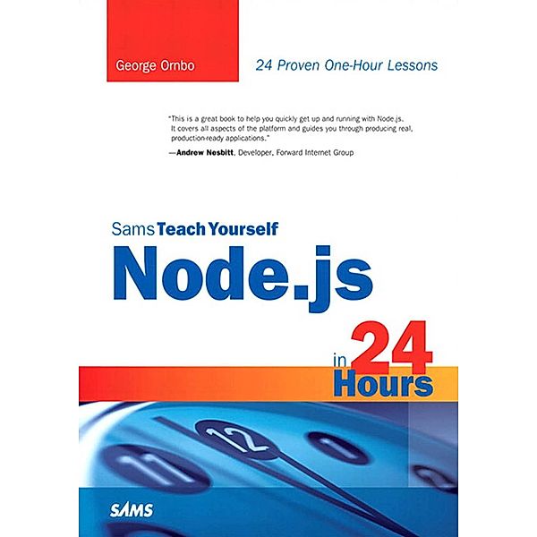 Sams Teach Yourself Node.js in 24 Hours / Sams Teach Yourself..., Ornbo George