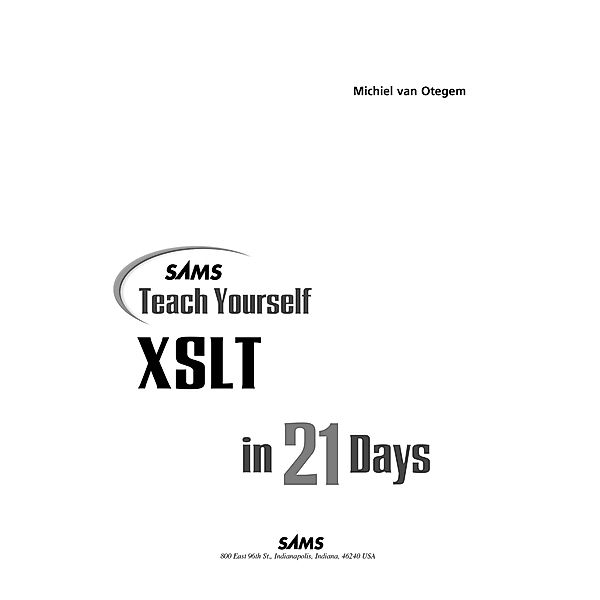 Sams Teach Yourself XSLT in 21 Days, Michiel van Otegem