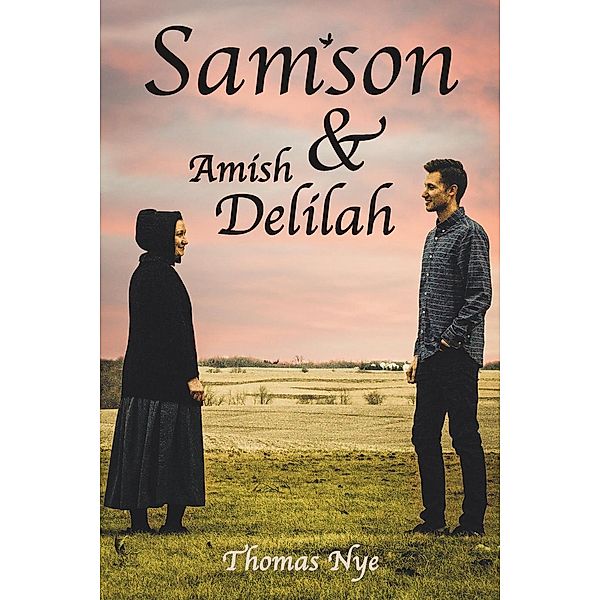 Samson and Amish Delilah, Thomas Nye