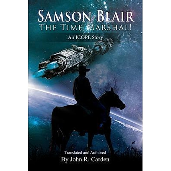 Samson Blair The Time Marshal! / Book-Art Press Solutions LLC, John R. Carden
