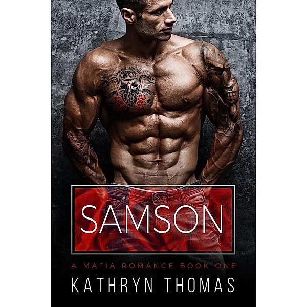 Samson (Book 1) / A Mafia Hitman Romance, Kathryn Thomas