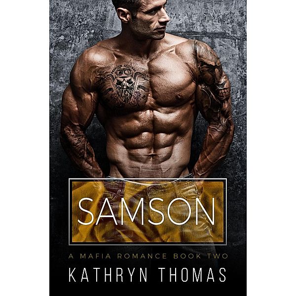 Samson (Book 2) / A Mafia Hitman Romance, Kathryn Thomas