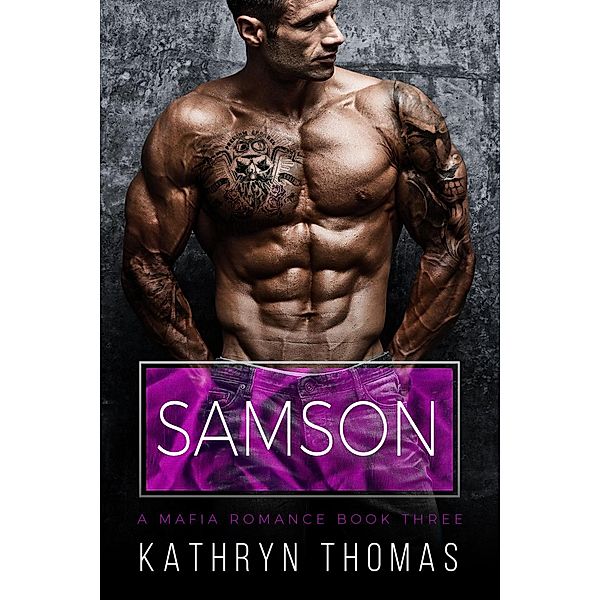 Samson (Book 3) / A Mafia Hitman Romance, Kathryn Thomas