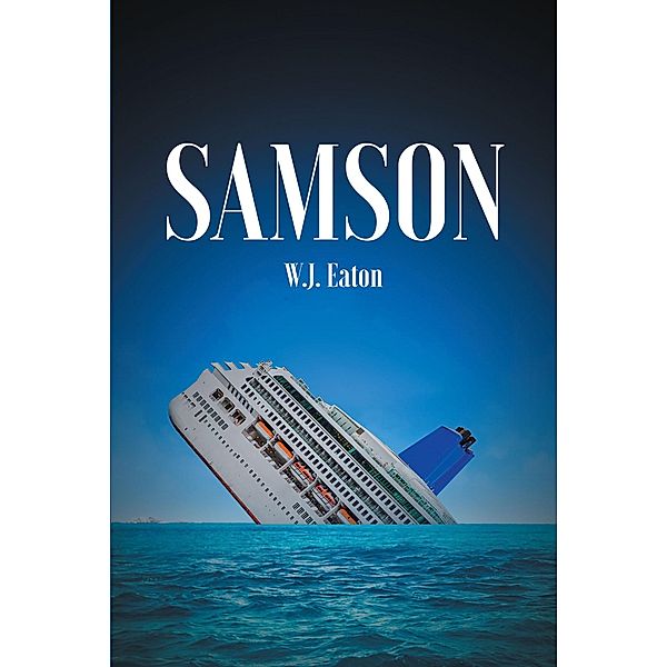Samson / Christian Faith Publishing, Inc., W. J. Eaton
