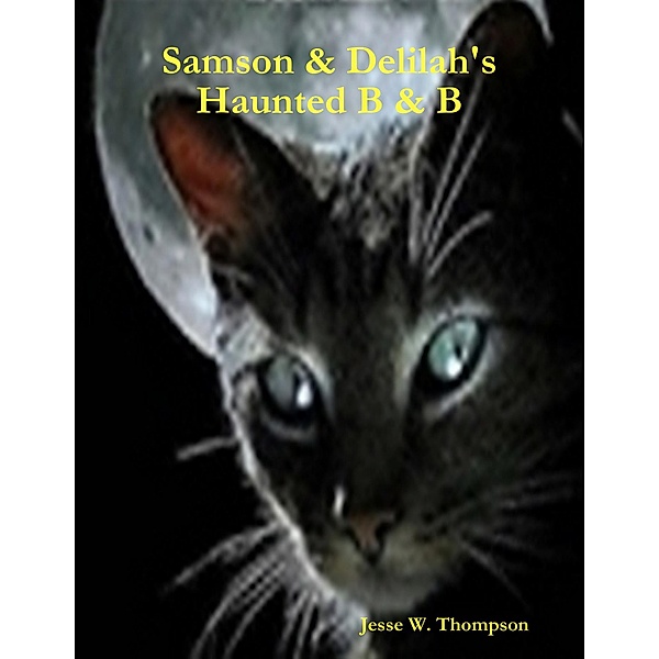 Samson & Delilah's Haunted B & B, Jesse W. Thompson