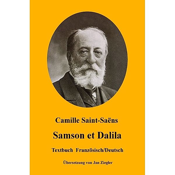 Samson et Dalila: Französisch/Deutsch, Camille Saint-Saëns