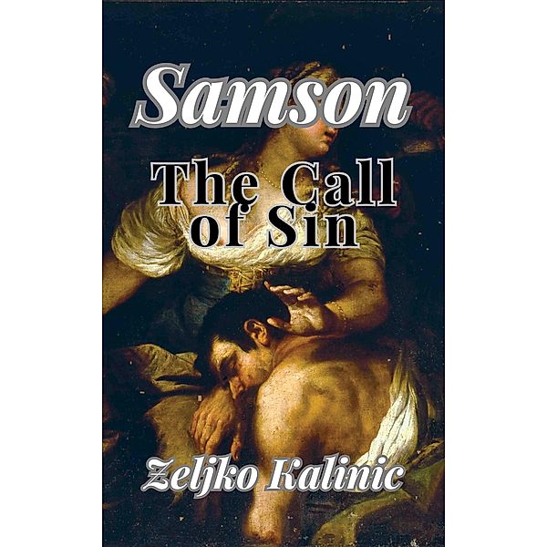 Samson The Call of Sin, Zeljko Kalinic