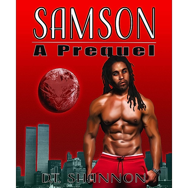 Samson: The Prequel, D. T. Shannon