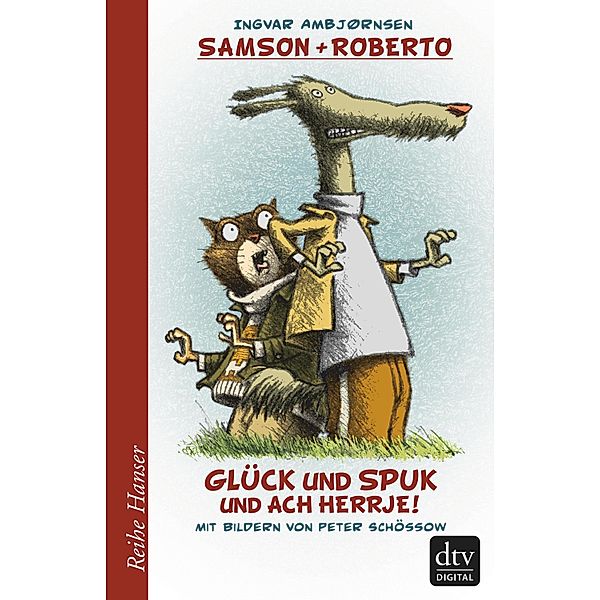 Samson und Roberto Glück und Spuk und ach herrje! / Reihe Hanser, Ingvar Ambjørnsen