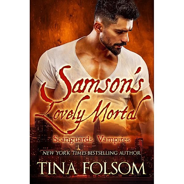 Samson's Lovely Mortal (Scanguards Vampires #1), Tina Folsom