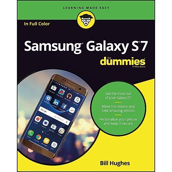 Samsung Galaxy S7 For Dummies, Bill Hughes