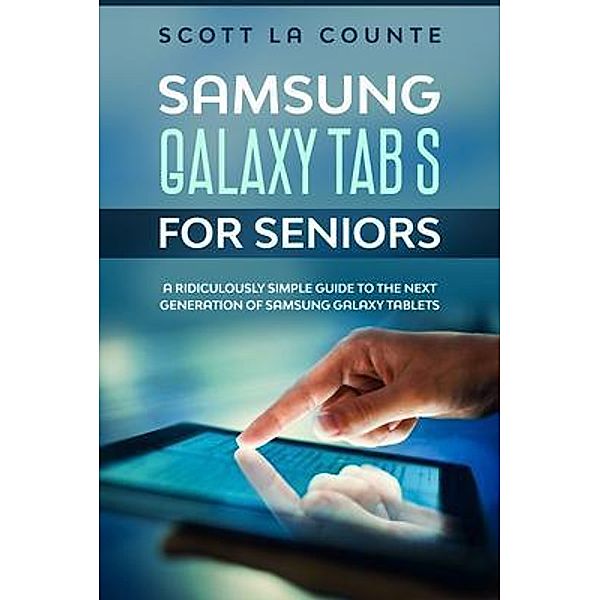 Samsung Galaxy Tab S For Seniors / SL Editions, Scott La Counte