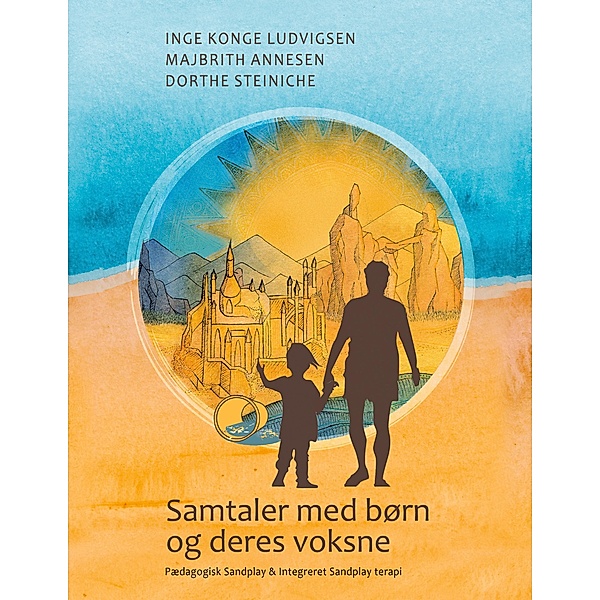 Samtaler med børn og deres voksne, Inge Konge Ludvigsen, Majbrith Annesen, Dorthe Steiniche