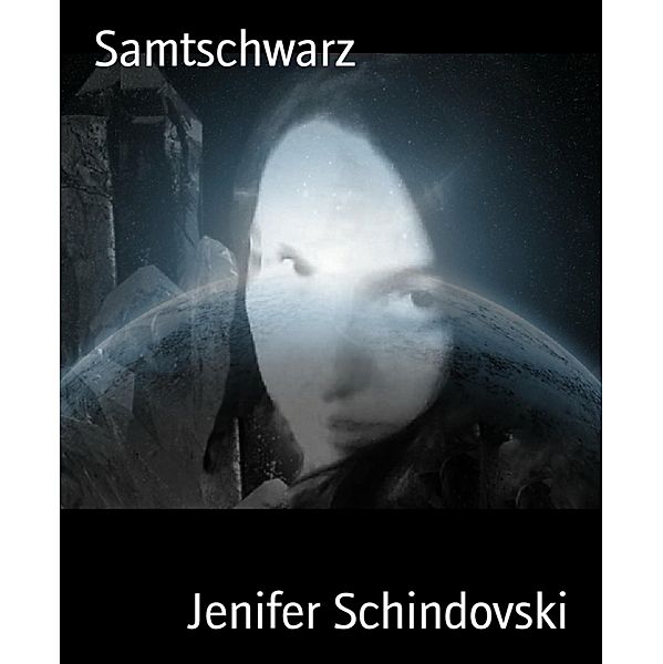 Samtschwarz, Jenifer Schindovski