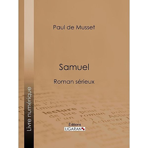 Samuel, Ligaran, Paul De Musset