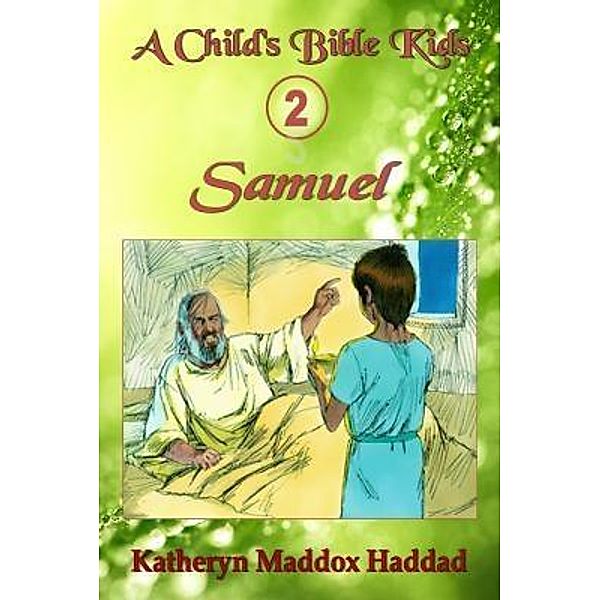 Samuel / A Child's Bible Kids Bd.2