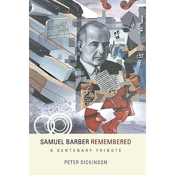 Samuel Barber Remembered, Peter Dickinson