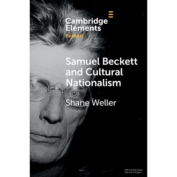 Samuel Beckett and Cultural Nationalism / Elements in Beckett Studies, Shane Weller