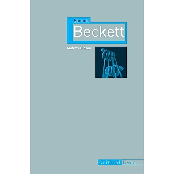Samuel Beckett / Critical Lives, Gibson Andrew Gibson