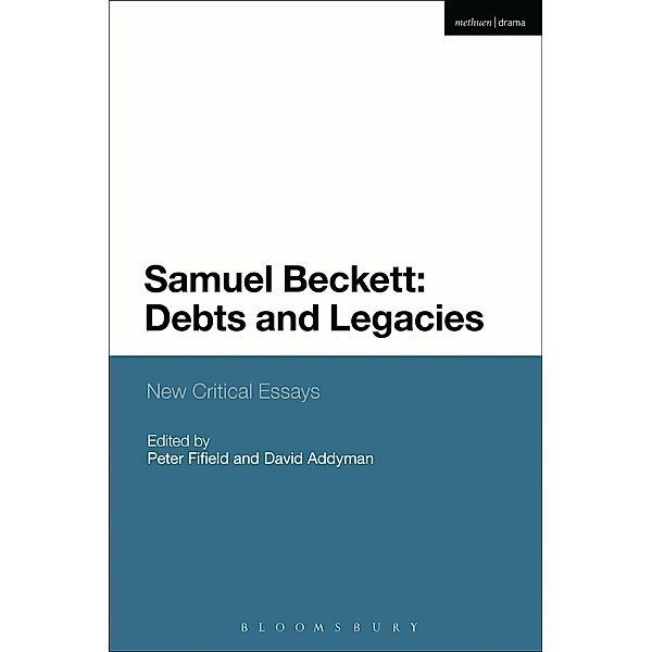 Samuel Beckett: Debts and Legacies