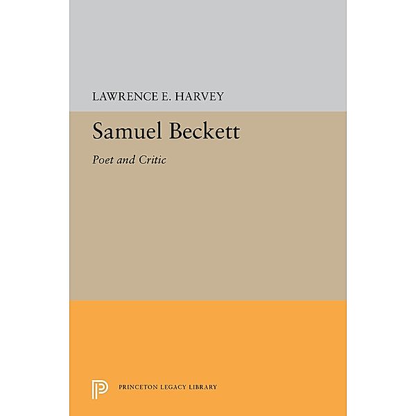 Samuel Beckett / Princeton Legacy Library Bd.5379, Lawrence E. Harvey
