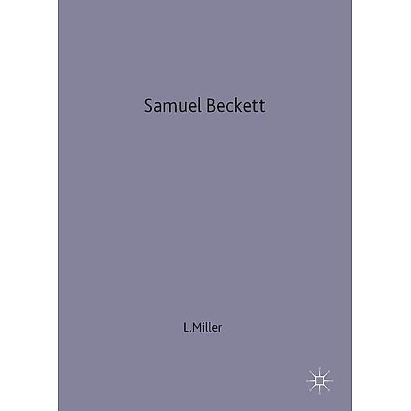 Samuel Beckett: The Expressive Dilemma, Lawrence Miller