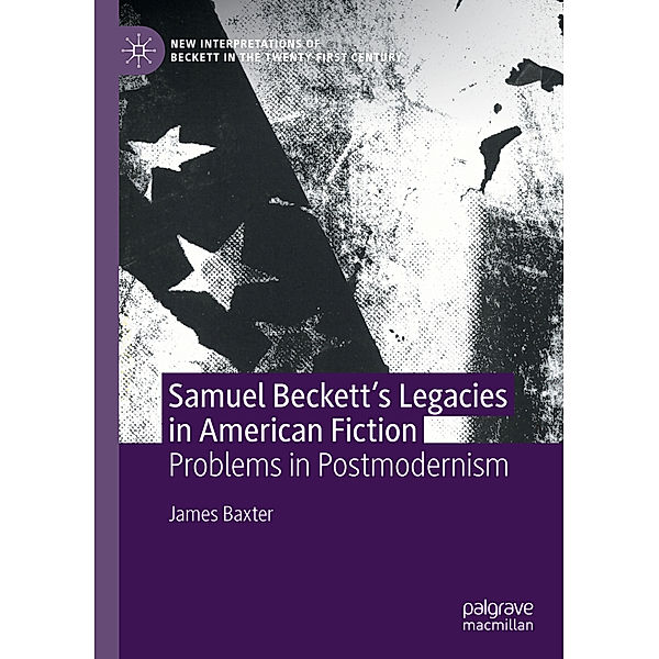 Samuel Beckett's Legacies in American Fiction, James Baxter